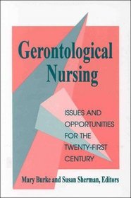 Gerontological Nursing: Issues and Opportunities for the Twenty-First Century (NATIONAL LEAGUE FOR NURSING SERIES (ALL NLN TITLES))