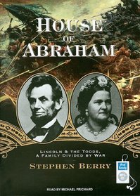 House of Abraham: Lincoln & the Todds, a Family Divided by War