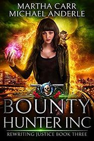 Bounty Hunter Inc: An Urban Fantasy Action Adventure (Rewriting Justice)