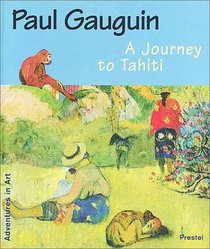 Paul Gaugin: A Journey to Tahiti (Adventures in Art)