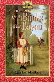 On the Banks of the Bayou (Little House: The Rose Years, Bk 7)