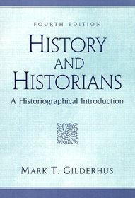 History and Historians: A Historiographical Introduction (4th Edition)