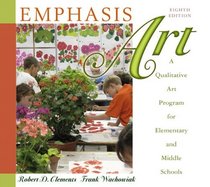 Emphasis Art: A Qualitative Art Program for Elementary and Middle Schools (9th Edition)