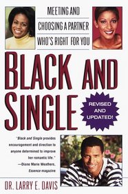 Black and Single : Meeting and Choosing a Partner Who's Right For You