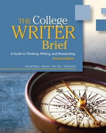 The College Writer: A Guide to Thinking, Writing, and Researching, Brief