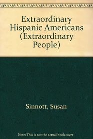 Extraordinary Hispanic Americans (Extraordinary People)