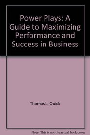 Power Plays: A Guide to Maximizing Performance and Success in Business