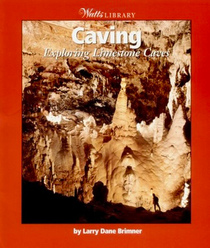 Caving: Exploring Limestone Caves (Watts Library: Sports)
