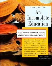 An Incomplete Education, 3,684 Things You Should Have Learned But Probably Didn't