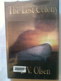 The Lost Colony: A North-Western Story (Five Star First Edition Western Series)