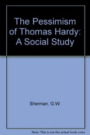Pessimism of Thomas Hardy: A Social Study
