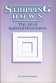 Stripping Down: The Art of Spiritual Restoration