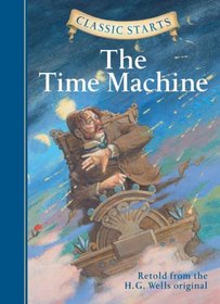 Classic Starts: The Time Machine (Classic Starts Series)