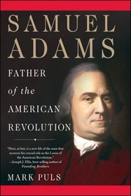 Samuel Adams: Father of the American Revolution