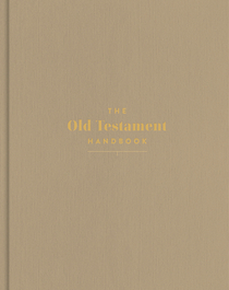 Old Testament Handbook, Sand Cloth-Over-Board, Full-color Design, Commentary, Charts, Maps, Outlines, Timelines, Word Studies