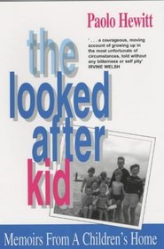Looked After Kid: Memoirs From a Children's Home