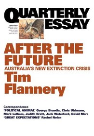 Quarterly Essay 48, After the Future: Australia's New Extinction Crisis