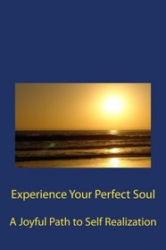 Experience Your Perfect Soul