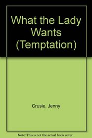 What the Lady Wants (Temptation)