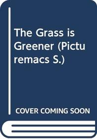 The Grass Is Greener (Picturemac)