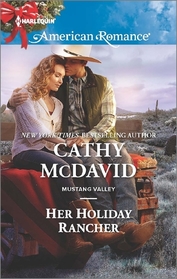 Her Holiday Rancher (Mustang Valley, Bk 5) (Harlequin American Romance, No 1571)