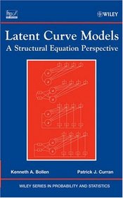 Latent Curve Models : A Structural Equation Perspective (Wiley Series in Probability and Statistics)