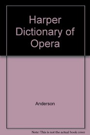 The Harper Dictionary of Opera