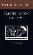 Flight Among the Tombs : Poems