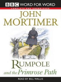 Rumpole and the Primrose Path: Unabridged