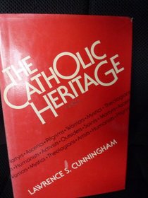Catholic Heritage : Martyrs, Ascetics, Pilgrims, Warriors, Mystics, Theologians, Artists, Humanists, Activists,
