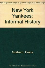 New York Yankees: Informal History