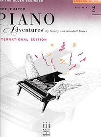Accelerated Piano Adventures For The Older Beginner, Lesson Book 2, International Edition (Faber Piano Adventures)
