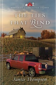 The Ties That Bind (Mysteries of Lancaster County, Bk 7)