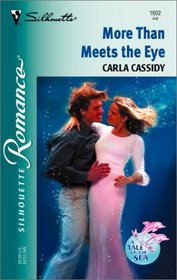 More Than Meets the Eye (Tale of the Sea, Bk 1) (Silhouette Romance, No 1602)