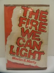 The Fire We Can Light: The Role of Religion in a Suddenly Different World
