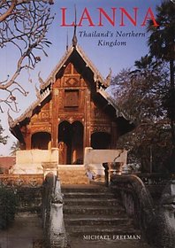 Lanna: Thailand's Northern Kingdom (River Books)