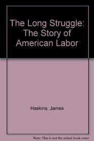 The Long Struggle: The Story of American Labor