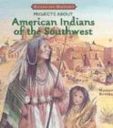 Projects About American Indians of the Southwest (Hands-on History)