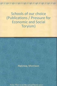 Schools of our choice (Publications / Pressure for Economic and Social Toryism)