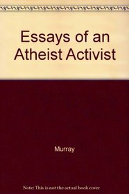 Essays of an Atheist Activist