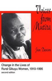 Voices from Mutira: Changes in the Lives of Rural Gikuyo Women, 1910-1995