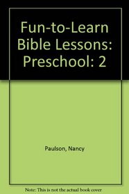 Fun-To-Learn Bible Lessons: Preschool