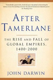 After Tamerlane: The Rise and Fall of Global Empires, 1400-2000