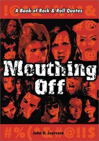 Mouthing Off: A Book of Rock and Roll Quotes