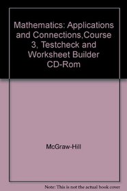 Mathematics: Applications and Connections,Course 3, Testcheck and Worksheet Builder CD-Rom