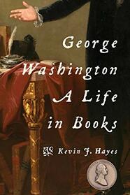 George Washington: A Life in Books