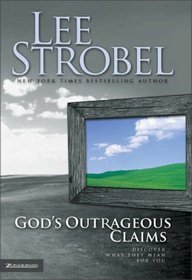 God's Outrageous Claims : Discover What They Mean for You