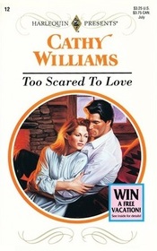 Too Scared to Love (Harlequin Presents Subscription, No 12)