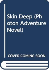 Photon: Skin Deep (Adventure Novel 6)