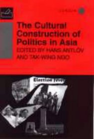 The Cultural Construction of Politics in Asia (Democracy in Asia, 2)